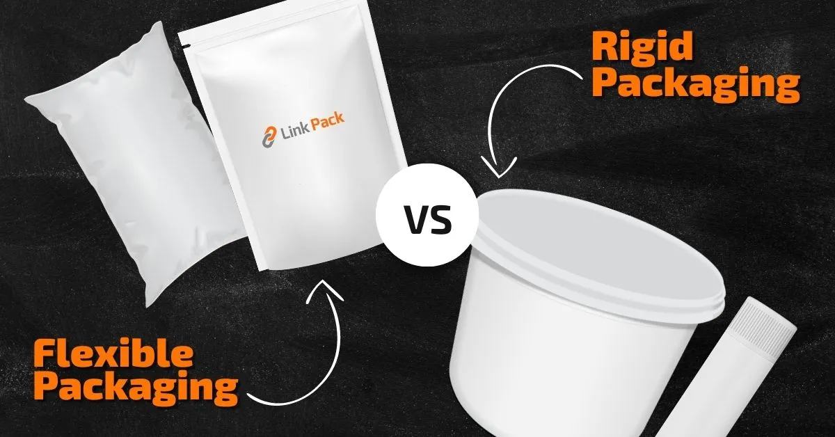 Flexible vs Rigid Packaging