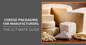 Cheese Packaging For Manufacturers