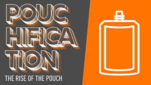 Pouchification - The rise of pouch packaging in manufacturing